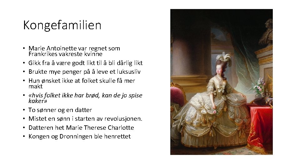 Kongefamilien • Marie Antoinette var regnet som Frankrikes vakreste kvinne • Gikk fra å