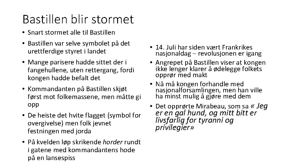 Bastillen blir stormet • Snart stormet alle til Bastillen • Bastillen var selve symbolet