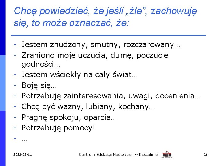 Chcę powiedzieć, że jeśli „źle”, zachowuję się, to może oznaczać, że: - Jestem znudzony,