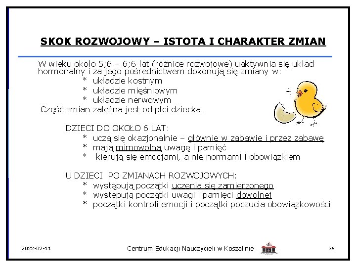 SKOK ROZWOJOWY – ISTOTA I CHARAKTER ZMIAN W wieku około 5; 6 – 6;