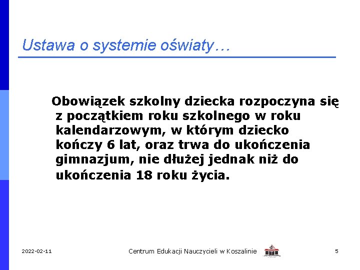 Ustawa o systemie oświaty… Obowiązek szkolny dziecka rozpoczyna się z początkiem roku szkolnego w