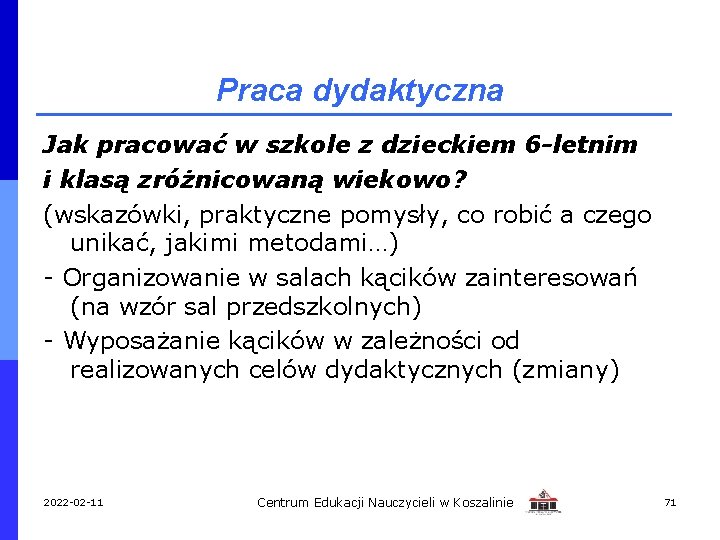 Praca dydaktyczna Jak pracować w szkole z dzieckiem 6 -letnim i klasą zróżnicowaną wiekowo?