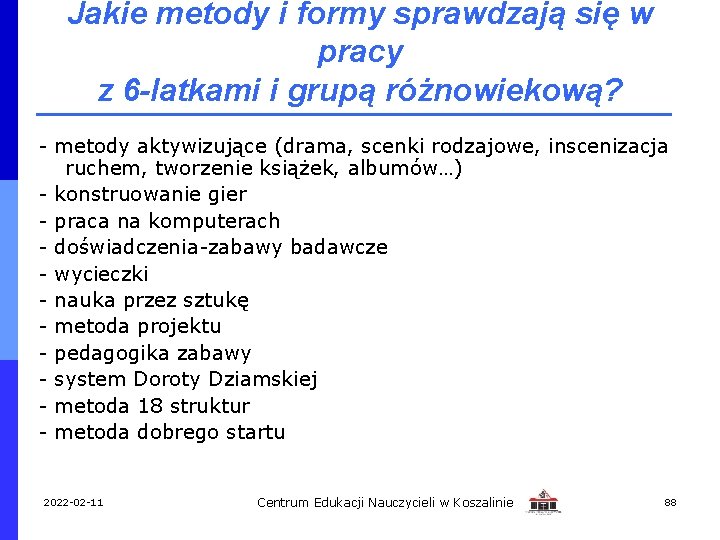 Jakie metody i formy sprawdzają się w pracy z 6 -latkami i grupą różnowiekową?