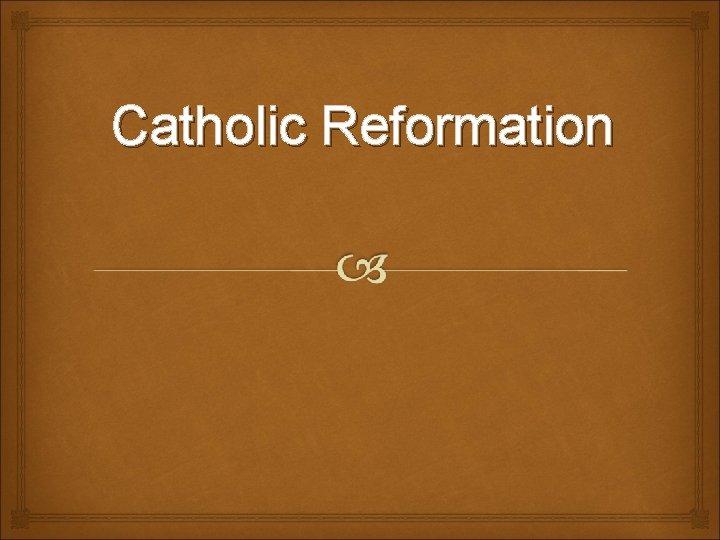 Catholic Reformation 