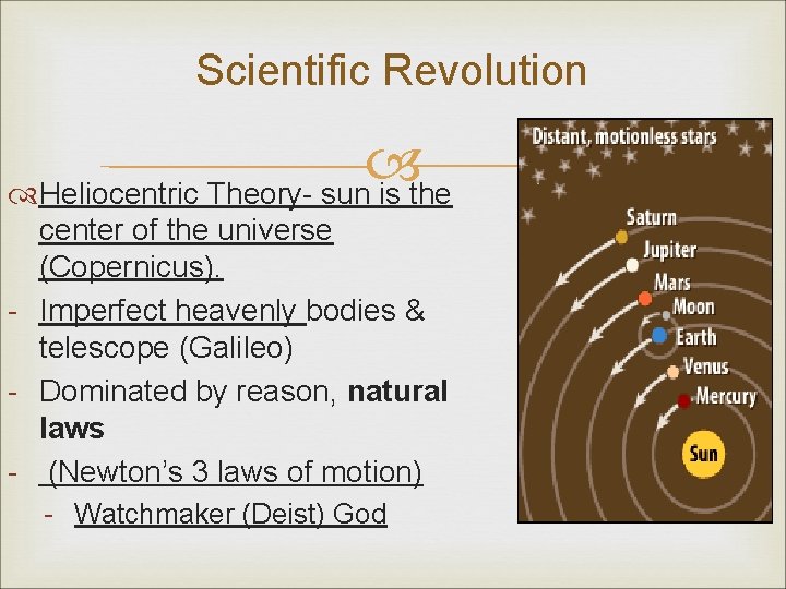 Scientific Revolution Heliocentric Theory- sun is the center of the universe (Copernicus). - Imperfect