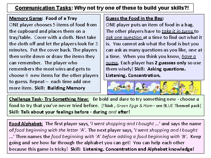 Communication Tasks: Why not try one of these to build your skills? ! Memory