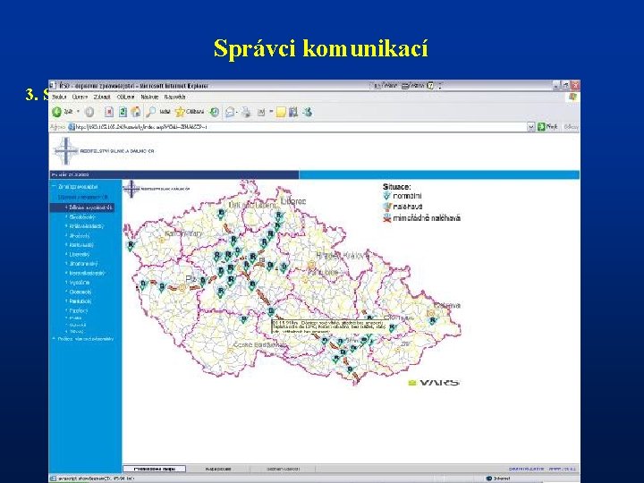 Správci komunikací 3. Světelná Správci komunikací 3. Světelná