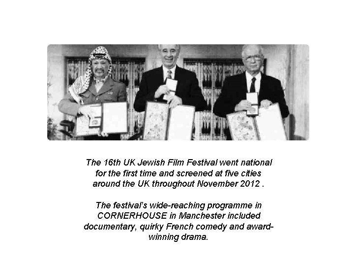 The 16 th UK Jewish Film Festival went national for the first time and