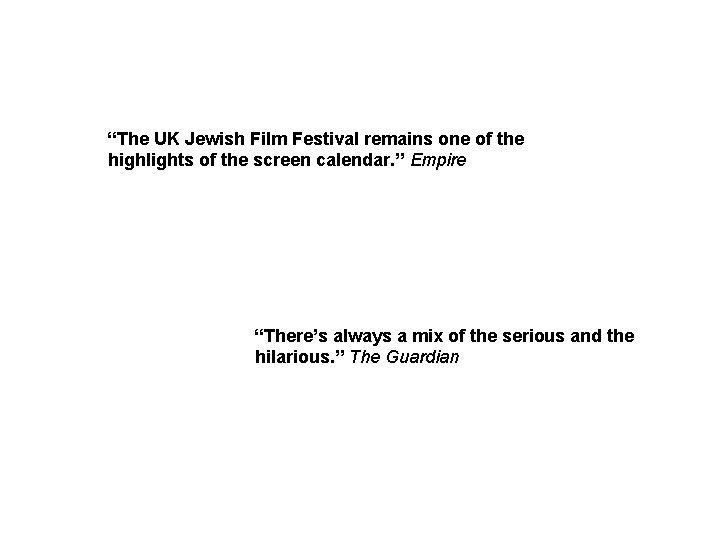 “The UK Jewish Film Festival remains one of the highlights of the screen calendar.