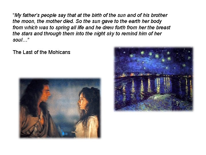 “My father’s people say that at the birth of the sun and of his