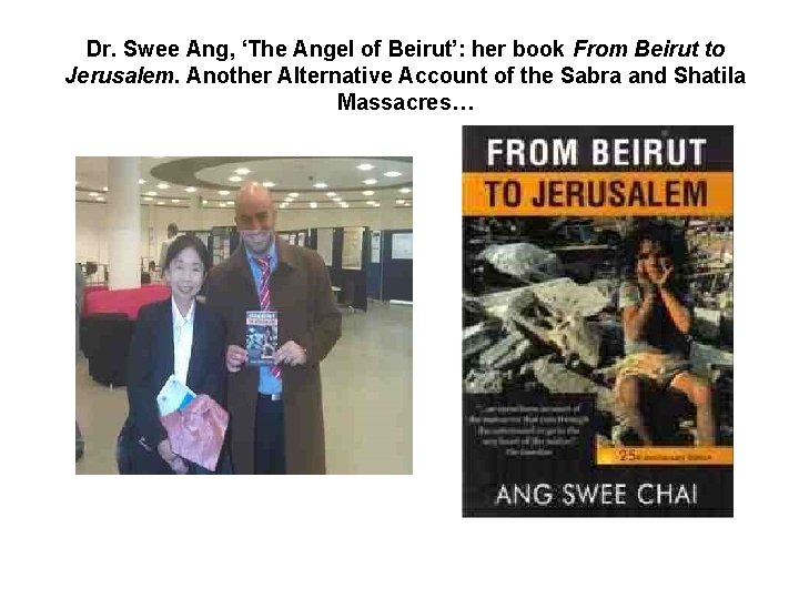 Dr. Swee Ang, ‘The Angel of Beirut’: her book From Beirut to Jerusalem. Another