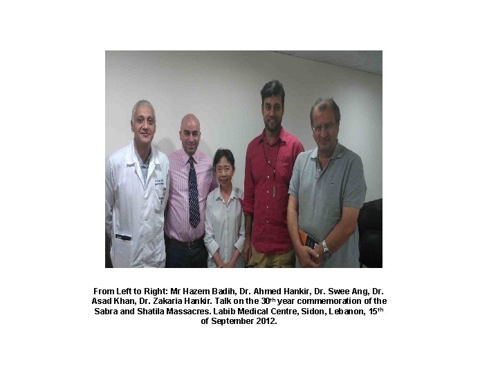From Left to Right: Mr Hazem Badih, Dr. Ahmed Hankir, Dr. Swee Ang, Dr.
