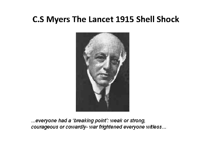 C. S Myers The Lancet 1915 Shell Shock . . . everyone had a