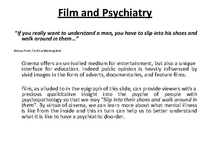 Film and Psychiatry “If you really want to understand a man, you have to
