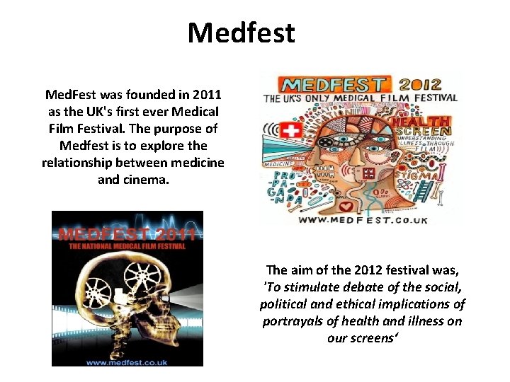 Medfest Med. Fest was founded in 2011 as the UK's first ever Medical Film