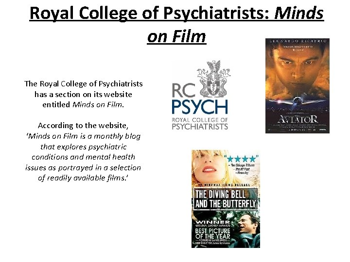 Royal College of Psychiatrists: Minds on Film The Royal College of Psychiatrists has a