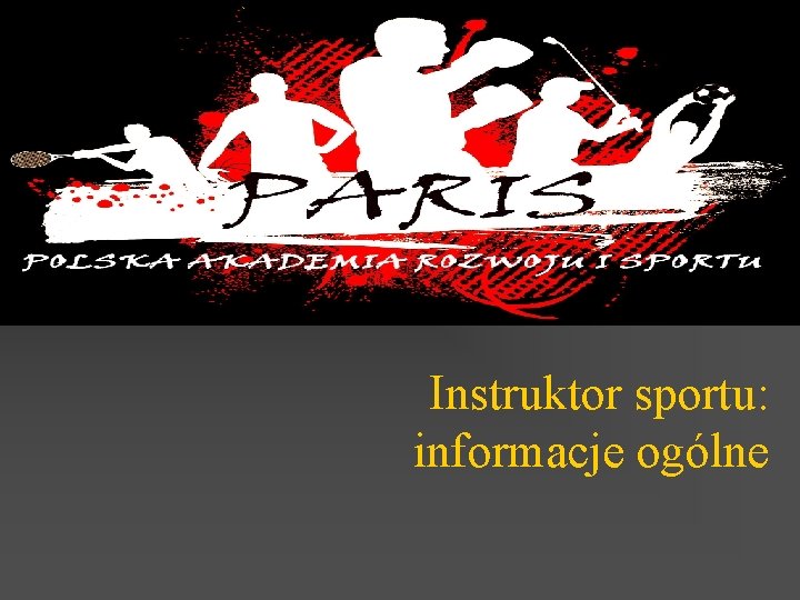 Instruktor sportu: informacje ogólne 