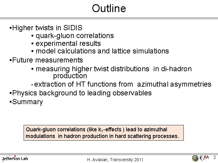 Outline • Higher twists in SIDIS • quark-gluon correlations • experimental results • model