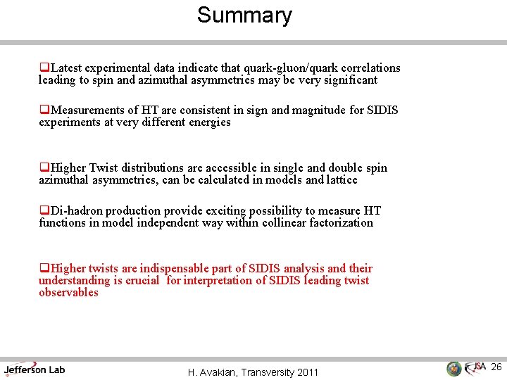 Summary q. Latest experimental data indicate that quark-gluon/quark correlations leading to spin and azimuthal