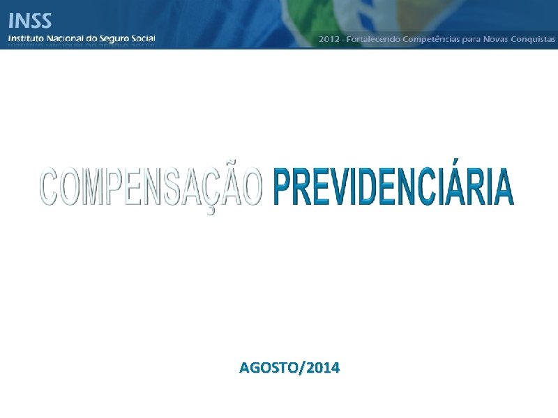 Instituto Nacional do Seguro Social - INSS AGOSTO/2014 