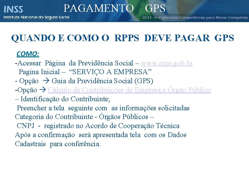 PAGAMENTO GPS Instituto Nacional do Seguro Social - INSS QUANDO E COMO O RPPS