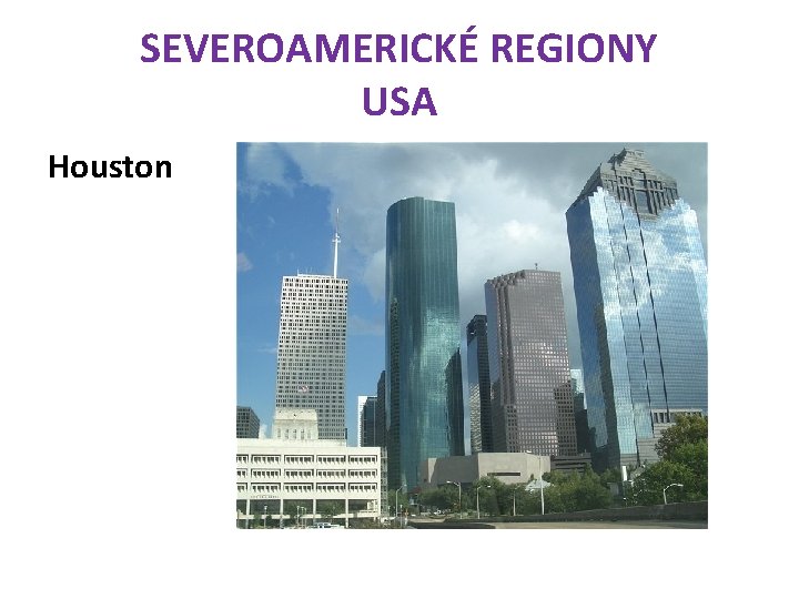 SEVEROAMERICKÉ REGIONY USA Houston 