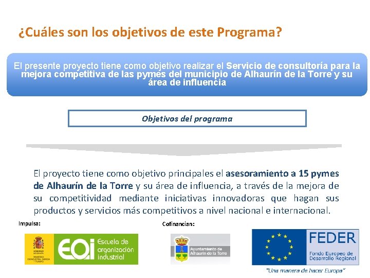 ¿Cuáles son los objetivos de este Programa? El presente proyecto tiene como objetivo realizar