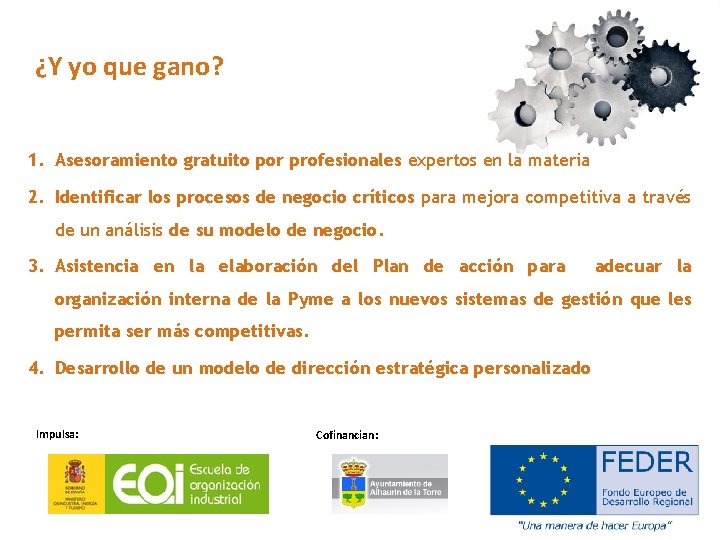 ¿Y yo que gano? 1. Asesoramiento gratuito por profesionales expertos en la materia 2.