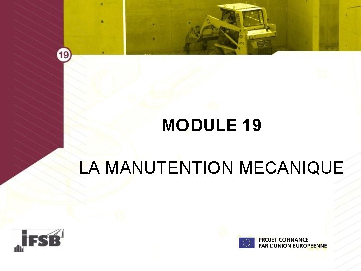 MODULE 19 LA MANUTENTION MECANIQUE 