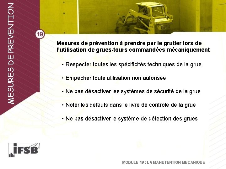 MESURES DE PREVENTION Mesures de prévention à prendre par le grutier lors de l’utilisation