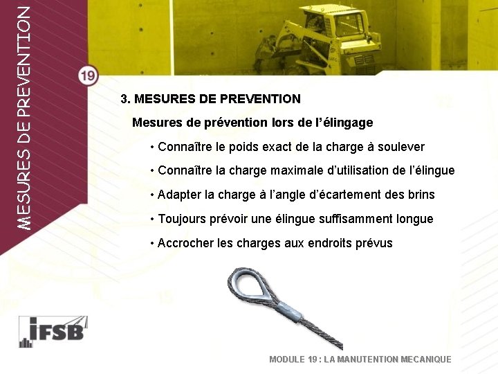 MESURES DE PREVENTION 3. MESURES DE PREVENTION Mesures de prévention lors de l’élingage •