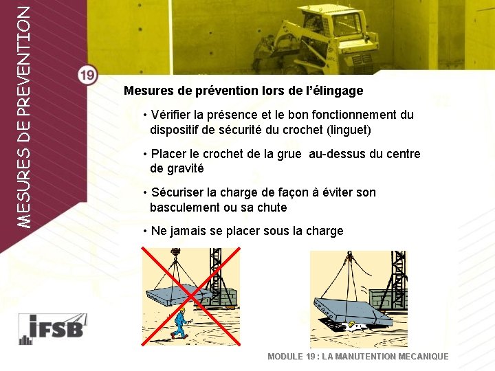 MESURES DE PREVENTION Mesures de prévention lors de l’élingage • Vérifier la présence et