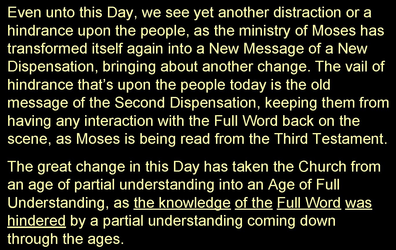 Even unto this Day, we see yet another distraction or a hindrance upon the