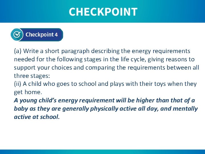 (a) Write a short paragraph describing the energy requirements needed for the following stages