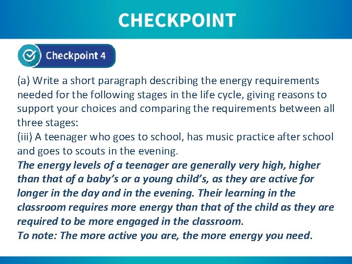 (a) Write a short paragraph describing the energy requirements needed for the following stages