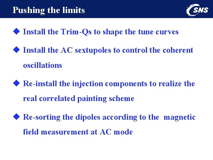 Pushing the limits u Install the Trim-Qs to shape the tune curves u Install