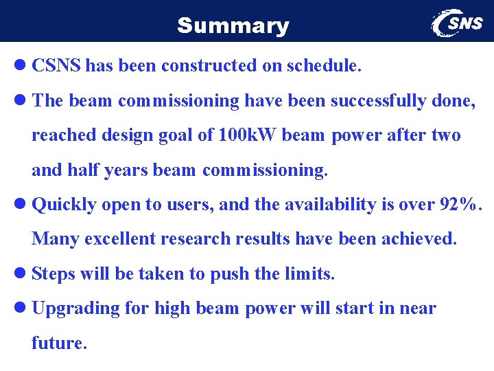 Summary l CSNS has been constructed on schedule. l The beam commissioning have been