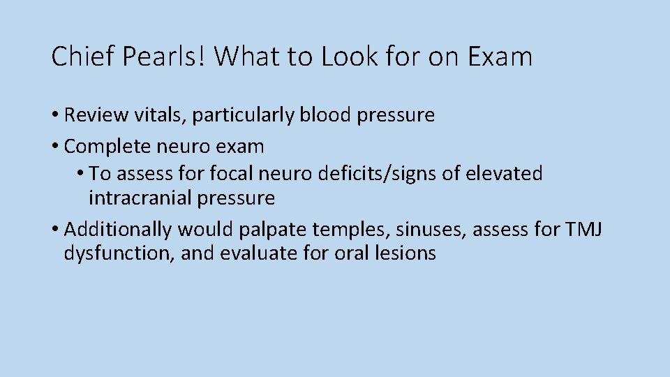 Chief Pearls! What to Look for on Exam • Review vitals, particularly blood pressure