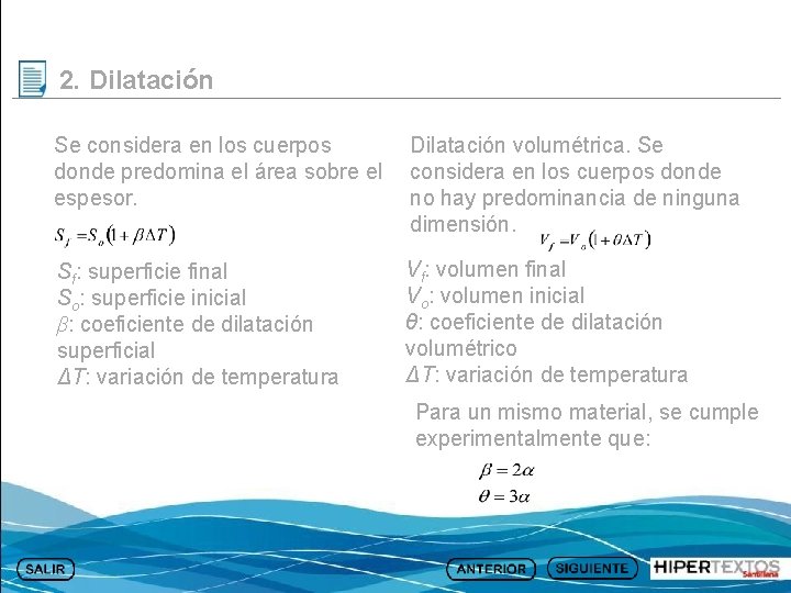 2. Dilatación Se considera en los cuerpos donde predomina el área sobre el espesor.