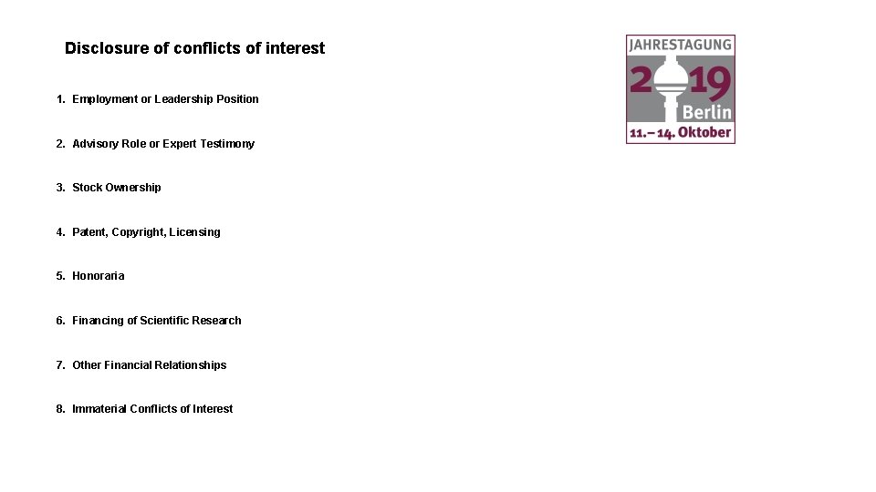 Disclosure of conflicts of interest 1. Employment or Leadership Position 2. Advisory Role or