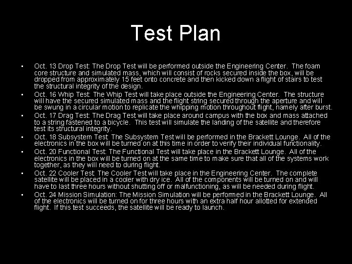 Test Plan • • Oct. 13 Drop Test: The Drop Test will be performed