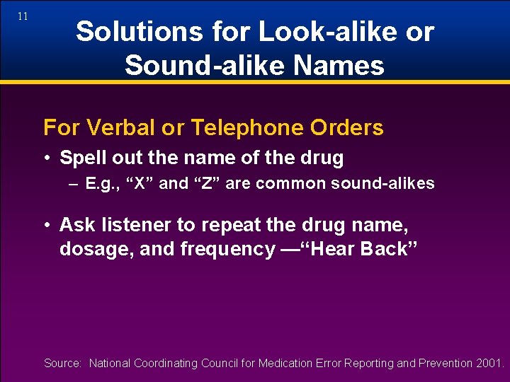 11 Solutions for Look-alike or Sound-alike Names For Verbal or Telephone Orders • Spell