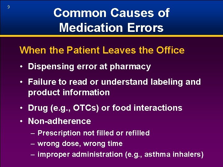 9 Common Causes of Medication Errors When the Patient Leaves the Office • Dispensing