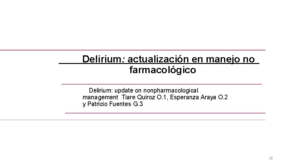 Delirium: actualización en manejo no farmacológico Delirium: update on nonpharmacological management Tiare Quiroz O.