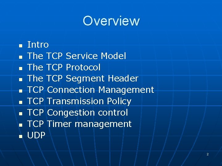 Overview n n n n n Intro The TCP Service Model The TCP Protocol