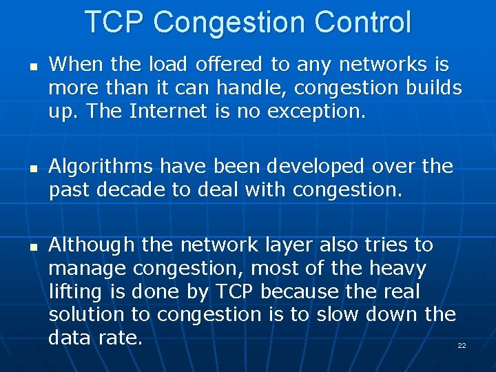 TCP Congestion Control n n n When the load offered to any networks is