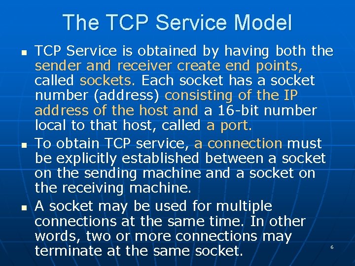 The TCP Service Model n n n TCP Service is obtained by having both