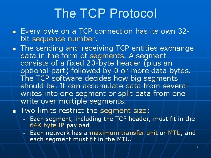 The TCP Protocol n n n Every byte on a TCP connection has its