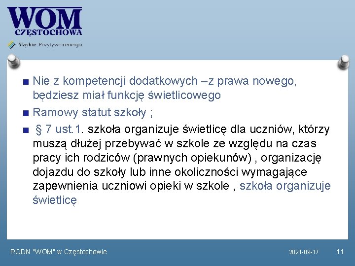 Nie z kompetencji dodatkowych –z prawa nowego, będziesz miał funkcję świetlicowego Ramowy statut szkoły