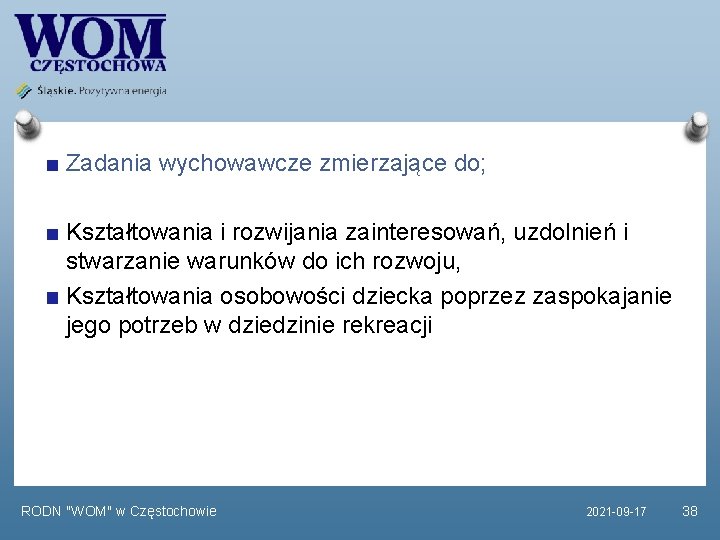 Zadania wychowawcze zmierzające do; Kształtowania i rozwijania zainteresowań, uzdolnień i stwarzanie warunków do ich